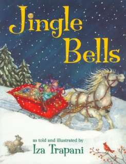   Jingle Bells by Iza Trapani, Charlesbridge Publishing 