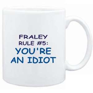  Mug White  Fraley Rule #5 Youre an idiot  Male Names 