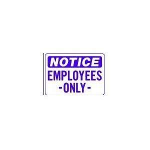  NOTICE EMPLOYEES ONLY 10x14 Aluminum Sign 