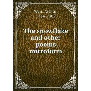  The snowflake and other poems microform Arthur, 1864 1902 