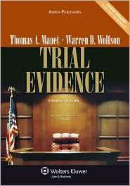 Trial Evidence, Fourth Edition, (0735577234), Thomas A. Mauet 
