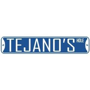   TEJANO HOLE  STREET SIGN