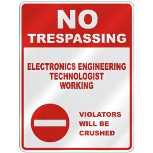 NO TRESPASSING  ELECTRONICS ENGINEERING TECHNOLOGIST 