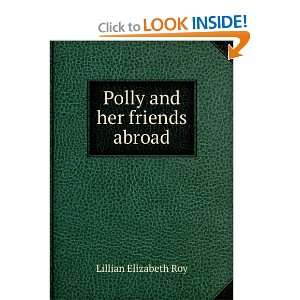  Polly and her friends abroad Lillian Elizabeth Roy Books