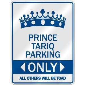  PRINCE TARIQ PARKING ONLY  PARKING SIGN NAME