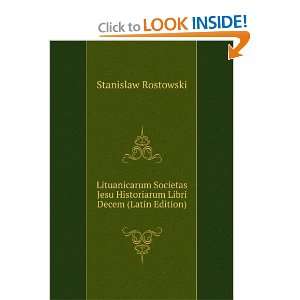   Historiarum Libri Decem (Latin Edition) Stanislaw Rostowski Books