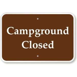  Campground Closed Engineer Grade Sign, 24 x 18