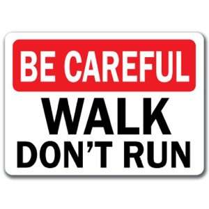  Be Careful   Walk Dont Run Sign   10 x 14 OSHA Safety 