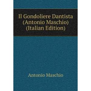   Antonio Maschio) (Italian Edition) Antonio Maschio  Books