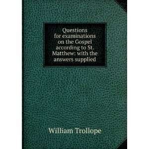  to St. Matthew with the answers supplied William Trollope Books