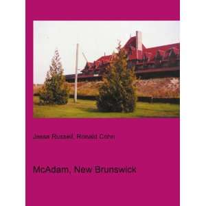  McAdam, New Brunswick Ronald Cohn Jesse Russell Books