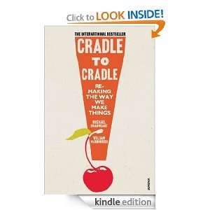   Cradle Michael Braungart, William McDonough  Kindle Store