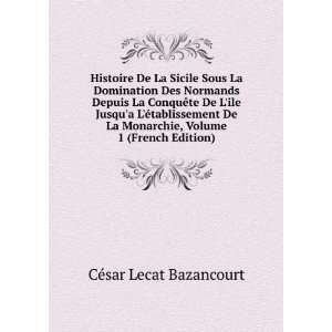   Jusqua LÃ©tablissement De La Monarchie, Volume 1 (French Edition