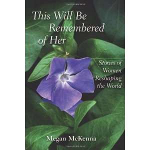   Stories of Women Reshaping the World [Paperback] Megan McKenna Books