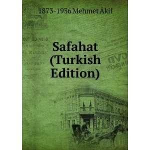  Safahat (Turkish Edition) 1873 1936 Mehmet Ãkif Books