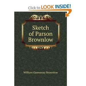  Sketch of Parson Brownlow and his speeches, at the 