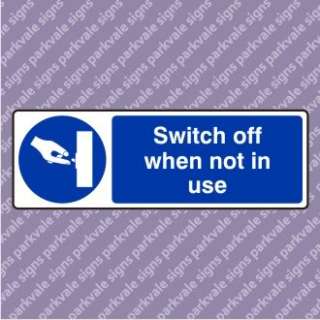 300x100 Switch Off When Not in Use Sign (06458)  