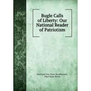 Bugle Calls of Liberty Our National Reader of Patriotism