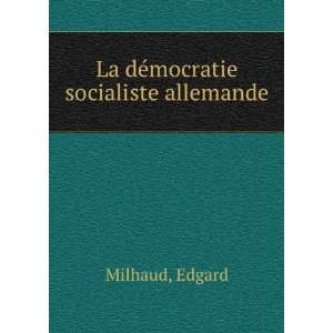   dÃ©mocratie socialiste allemande Edgard Milhaud  Books