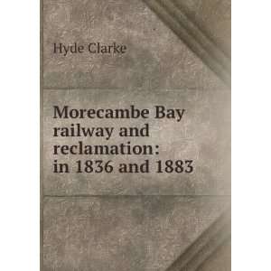  Morecambe Bay railway and reclamation in 1836 and 1883 