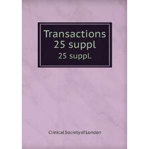  Transactions. 25 suppl. Clinical Society of London Books