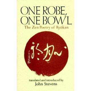One Robe, One Bowl The Zen Poetry of Ryokan by Ryokan and John 