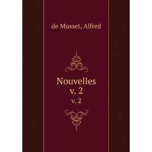  Nouvelles. v. 2 Alfred de Musset Books