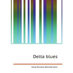  Delta blues Ronald Cohn Jesse Russell Books