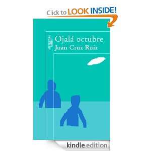 Ojalá octubre (Alfaguara Hispanica) (Spanish Edition) Cruz Ruiz Juan 