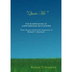  Quote Me (0001440490147) Richard T Strudwick Books