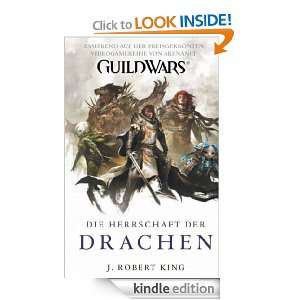 Guild Wars Die Herrschaft der Drachen (German Edition) Robert J King 