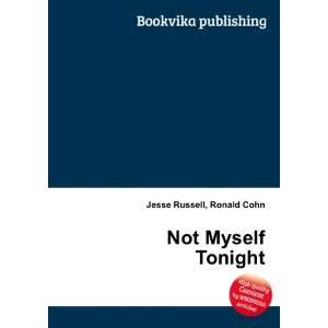  Not Myself Tonight Ronald Cohn Jesse Russell Books