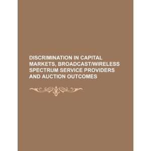 Discrimination in capital markets, broadcast/wireless spectrum service 