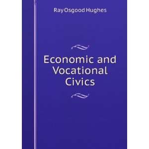 Economic and Vocational Civics Ray Osgood Hughes Books