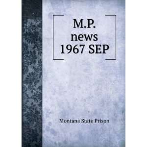  M.P. news. 1967 SEP Montana State Prison Books