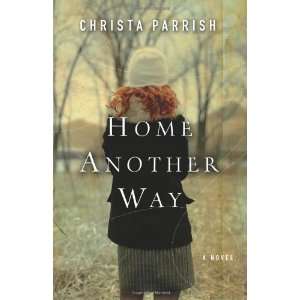  Home Another Way [Paperback] Christa Parrish Books