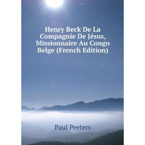  Henry Beck De La Compagnie De JÃ©sus, Missionnaire Au 
