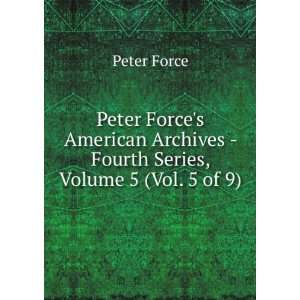   Archives   Fourth Series, Volume 5 (Vol. 5 of 9) Peter Force Books
