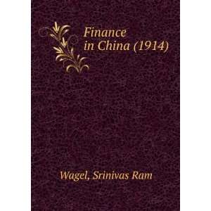    Finance in China (1914) (9781275314795) Srinivas Ram Wagel Books