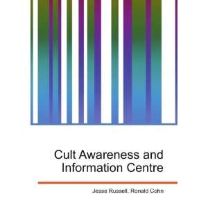  Cult Awareness and Information Centre Ronald Cohn Jesse 