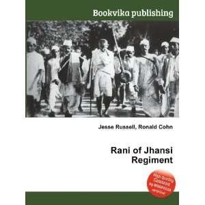  Rani of Jhansi Regiment Ronald Cohn Jesse Russell Books