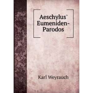  Aeschylus Eumeniden Parodos Karl Weyrauch Books