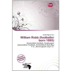   Robb (footballer born 1895) (9786200785060) Jerold Angelus Books