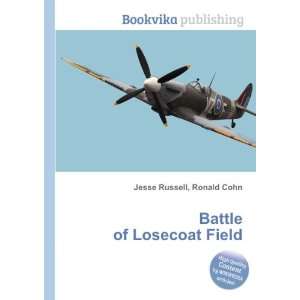  Battle of Losecoat Field Ronald Cohn Jesse Russell Books