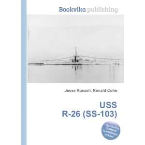 USS R 26 (SS 103) Ronald Cohn Jesse Russell Books