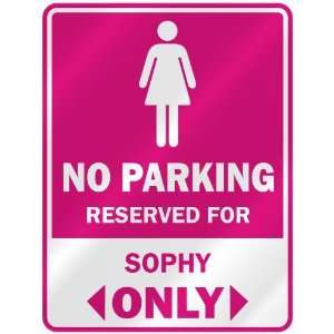  NO PARKING  RESERVED FOR SOPHY ONLY  PARKING SIGN NAME 