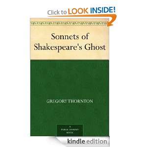 Sonnets of Shakespeares Ghost Gregory Thornton  Kindle 