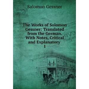  . With Notes, Critical and Explanatory . 1 Salomon Gessner Books