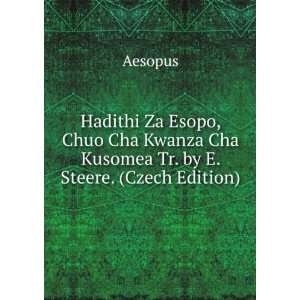  Hadithi Za Esopo, Chuo Cha Kwanza Cha Kusomea Tr. by E 