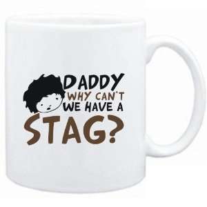  Mug White  Daddy why can`t we have a Stag ?  Animals 